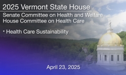 Vermont State House - Health Care Sustainability 4/23/2025