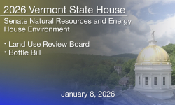 Vermont State House - Land Use Review Board and Bottle Bill 1/8/2026