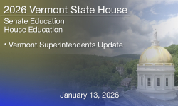 Vermont State House - Vermont Superintendents Association Update 1/13/2026
