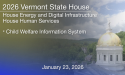Vermont State House - Child Welfare Information System 1/23/2026