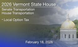 Vermont State House - Local Option Tax 2/18/2026