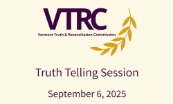 Vermont Truth and Reconciliation Commission Project - September 6, 2025 [VTRC]
