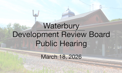 Waterbury Municipal Meeting - March 18, 2026 - Development Review Board
