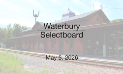 Waterbury Municipal Meeting - May 5, 2026 - Selectboard