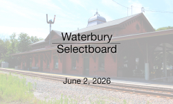 Waterbury Municipal Meeting - June 2, 2026 - Selectboard