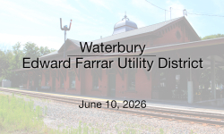Waterbury Municipal Meeting - June 10, 2026 - Edward Farrar Utility District
