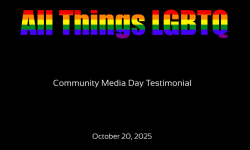 Community Producers All Things LGBTQ Community Media Day Testimonial 10/20/2025