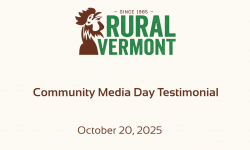 Community Producer Rural Vermont Community Media Day Testimonial 10/20/2025