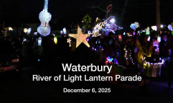 Waterbury - River of Light Lantern Parade 12/6/2025
