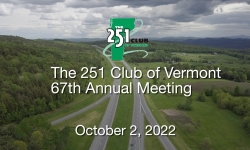 The 251 Club of Vermont - 67th Annual Meeting 10/2/2022