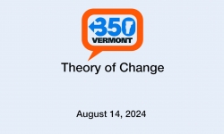 350 VT - Summer Climate Event Series: Theory of Change 8/14/2024