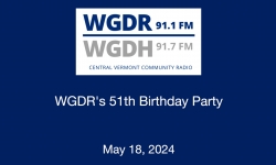 Central Vermont Community Radio - WGDR's 51st Birthday Party 5/18/2024