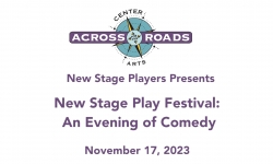 Across Roads Center for the Arts - New Stage Play Festival: An Evening of Comedy