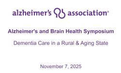 Alzheimer's Association - Vermont Chapter - Alzheimer's and Brain Health Symposium: Dementia Care in a Rural and Aging State 11/7/2025