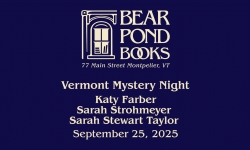Bear Pond Books Events - Vermont Mystery Night: Katy Farber, Sarah Strohmeyer, Sarah Stewart Taylor 9/25/2025