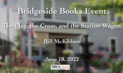 Bridgeside Books - The Flag, the Cross, and the Station Wagon with Bill McKibben 6/18/2022