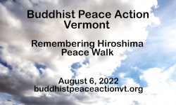 Buddhist Peace Action Vermont - Remembering Hiroshima Peace Walk and Ceremony 2022