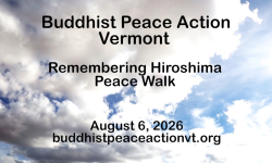 Buddhist Peace Action Vermont - Remembering Hiroshima Peace Walk 2026