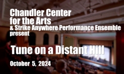 Chandler Center for the Arts - Strike Anywhere: Tune on a Distant Hill 10/5/2024