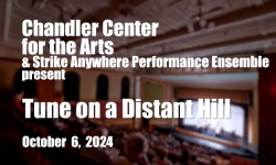 Chandler Center for the Arts - Strike Anywhere: Tune on a Distant Hill 10/6/2024