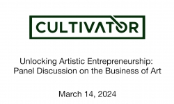 Cultivator Vermont - Unlocking Artistic Entrepreneurship: Discussion on the Business of Art 3/14/2024