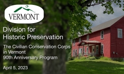 Vermont Division For Historic Preservation - The Civilian Conservation Corps (CCC) in Vermont 90th Anniversary Program 4/5/2023