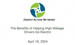 Energy Action Network - The Benefits of Helping High Mileage Drivers Go Electric 4/16/2024