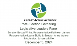 Energy Action Network - Post-Election Gathering: Legislative Leaders Panel 12/3/2024