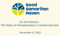 Good Samaritan Haven - On the Horizon: The State of Homelessness in Central Vermont 11/6/2025