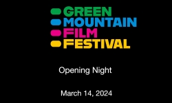 Green Mountain Film Festival - Opening Night March 14, 2024