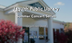 Jaquith Public Library Summer Concert Series - Organized Dead 7/23/2026