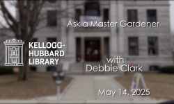 Kellogg Hubbard Library - Ask a Master Gardener 5/14/2025