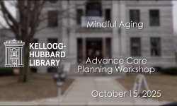 Kellogg Hubbard Library - Mindful Aging: Advance Care Planning Workshop 10/15/2025