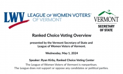 League of Women Voters of Vermont & VT Secretary of State - Ranked Choice Voting Overview