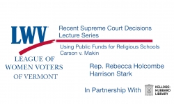 League of Women Voters of Vermont - Public Funds for Religious Schools: Carson v. Makin 2/12/2025