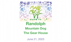 Make Music Day Vermont - Randolph - Mountain Dog at the Gear House