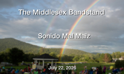 Middlesex Bandstand - Sonido Mal Maïz 7/22/2026