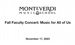 Monteverdi Music School - Fall Faculty Concert: Music for All of Us 11/17/2023