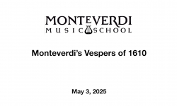 Monteverdi Music School - Monteverdi's Vespers of 1610 5/3/2025