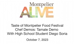 Montpelier Alive - Taste of Montpelier - Chefs Demo - Tamales 10/7/2023