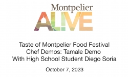Montpelier Alive - Taste of Montpelier - Chefs Demo - Tamales 10/7/2023