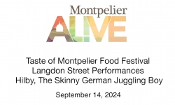 Montpelier Alive - Taste of Montpelier - Hilby, The Skinny German Juggling Boy 9/14/2024