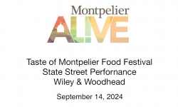 Montpelier Alive - Taste of Montpelier - Wiley and Woodhead 9/14/2024