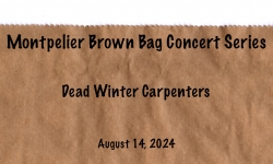 Montpelier Brown Bag Concerts - Dead Winter Carpenters 8/14/2024