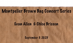 Montpelier Brown Bag Concert Series - Evan Allen and Chloe Brisson 9/3/2025