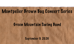 Montpelier Brown Bag Concert Series - Green Mountain Swing Band 9/9/2026