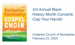 Montpelier Community Gospel Choir - 3rd Annual Black History Concerts: Clap Your Hands! 2/23/2025