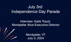 Montpelier Independence Day Parade - Interview with Katie Trautz July 3, 2024
