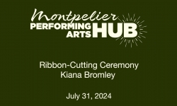 Montpelier Performing Arts Hub - Ribbon Cutting Ceremony 7/31/2024