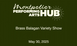 Montpelier Performing Arts Hub - Brass Balagan Variety Show 5/30/2025